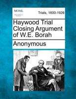 Haywood Trial Closing Argument of W.E. Borah