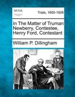 In the Matter of Truman Newberry, Contestee, Henry Ford, Contestant
