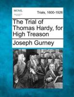 The Trial of Thomas Hardy, for High Treason