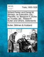 Willard Parker and Daniel M. Stimson, as Executors, Etc., Plaintiffs, Vs. Benjamin F. Butler, as Trustee, Etc., Willard P. Butler and Others, Defendants