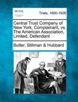 Central Trust Company of New York, Complainant, Vs. The American Association, Limited, Defendant