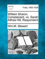 William Sharon, Complainant, Vs. Sarah Althea Hill, Respondent
