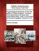 A Genealogical Dictionary of the First Settlers of New England