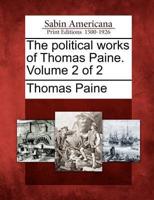 The Political Works of Thomas Paine. Volume 2 of 2