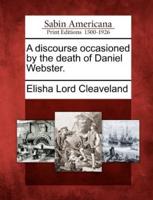 A Discourse Occasioned by the Death of Daniel Webster.