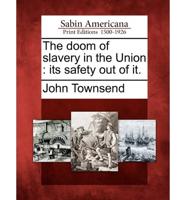 The Doom of Slavery in the Union