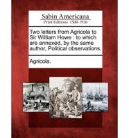Two Letters from Agricola to Sir William Howe