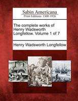 The Complete Works of Henry Wadsworth Longfellow. Volume 1 of 7