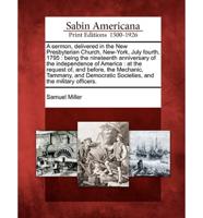 A Sermon, Delivered in the New Presbyterian Church, New-York, July Fourth, 1795
