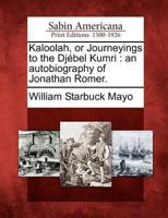 Kaloolah, or Journeyings to the Djébel Kumri