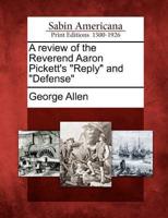 A Review of the Reverend Aaron Pickett's "Reply" and "Defense"