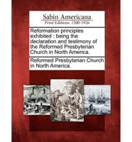 Reformation Principles Exhibited