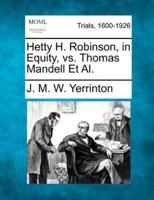 Hetty H. Robinson, in Equity, Vs. Thomas Mandell Et Al.