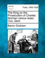 The King on the Prosecution of Charles Norman Versus Isaac Cox, Gent