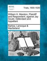 William H. Marston, Plaintiff and Respondent, Against Jay Gould, Defendant and Appellant