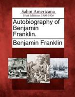 Autobiography of Benjamin Franklin.