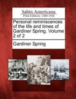 Personal Reminiscences of the Life and Times of Gardiner Spring. Volume 2 of 2