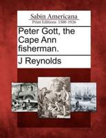 Peter Gott, the Cape Ann Fisherman.