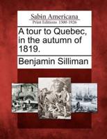 A Tour to Quebec, in the Autumn of 1819.