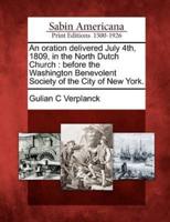 An Oration Delivered July 4Th, 1809, in the North Dutch Church