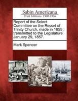 Report of the Select Committee on the Report of Trinity Church, Made in 1855
