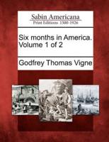 Six Months in America. Volume 1 of 2