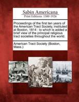 Proceedings of the First Ten Years of the American Tract Society, Instituted at Boston, 1814