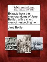 Extracts from the Memorandums of Jane Bettle