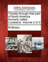 Travels Through That Part of North America Formerly Called Louisiana. Volume 2 of 2