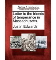 Letter to the Friends of Temperance in Massachusetts.