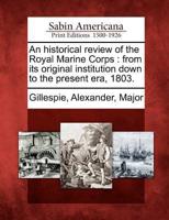 An Historical Review of the Royal Marine Corps