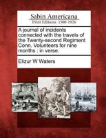 A Journal of Incidents Connected With the Travels of the Twenty-Second Regiment Conn. Volunteers for Nine Months
