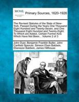 The Revised Statutes of the State of New-York, Passed During the Years One Thousand Eight Hundred and Twenty-Seven, and One Thousand Eight Hundred and Twenty-Eight