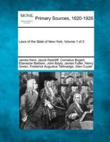 Laws of the State of New-York. Volume 1 of 2