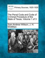 The Penal Code and Code of Criminal Procedure of the State of Texas. Volume 1 of 3