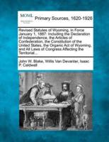 Revised Statutes of Wyoming, in Force January 1, 1887