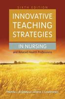 Innovative Teaching Strategies in Nursing and Related Health Professions