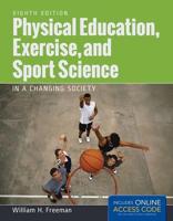 Physical Education, Exercise, and Sport Science in a Changing Society