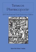 Tarascon Pharmacopoeia 2017 Professional Desk Reference Edition