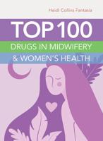 Top 100 Drugs in Midwifery and Women's Health