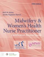 Midwifery & Women's Health Nurse Practitioner Certification Review Guide