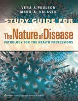 The Nature of Disease: Pathology for the Health Professions and Study Guide