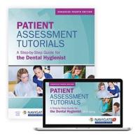 Patient Assessment Tutorials: A Step-By-Step Guide for the Dental Hygienist