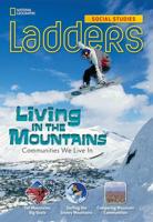 Ladders Social Studies 3: Living in the Mountains (Above-Level)