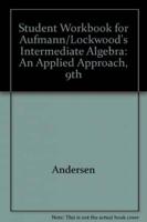 Student Workbook for Aufmann/Lockwood's Intermediate Algebra: An Applied Approach, 9th