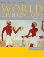 World Civilizations. Volume 1 To 1700