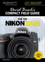 David Busch's Compact Field Guide for Nikon D600
