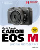 David Busch's Canon EOS M Guide to Digital Photography