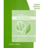 Student Solutions Manual for Karr/Massey/Gustafson's Beginning and Intermediate Algebra: A Guided Approach, 7th