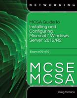 MCSA/MCSE Guide to Installing and Configuring Microsoft Windows Server 2012, Exam 70-410